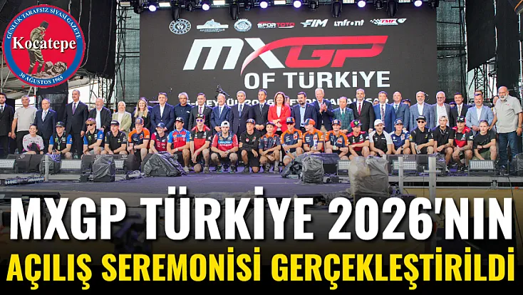 MXGP Türkiye 2026'nın Açılış Seremonisi Gerçekleştirildi