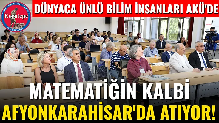 Matematiğin Kalbi Afyonkarahisar'da Atıyor!