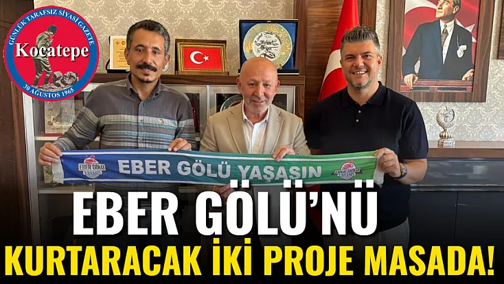 Eber Gölü’nü Kurtaracak İki Proje Masada!