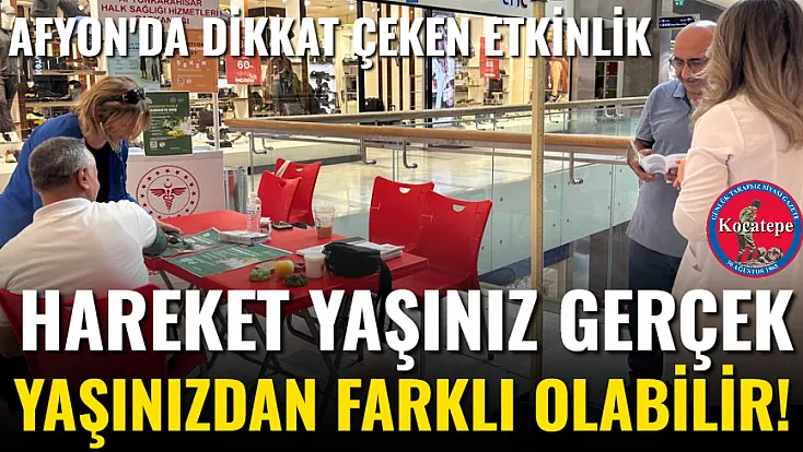 Hareket Yaşınız Gerçek Yaşınızdan Farklı Olabilir!
