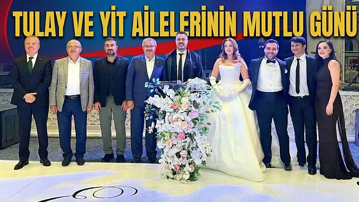 Yit ve Tulay Ailelerinin Mutlu Günü