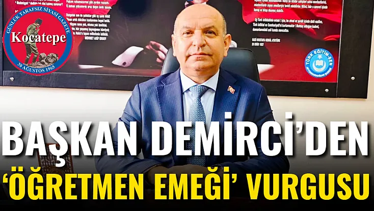 Başkan Demirci’den ‘Öğretmen Emeği’ Vurgusu
