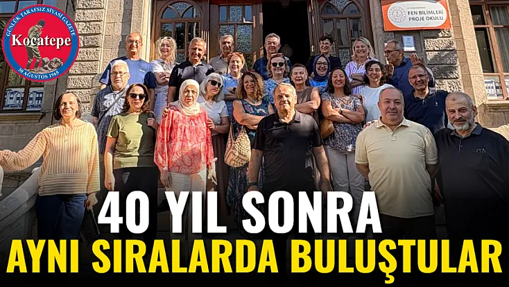 40 Yıl Sonra Aynı Sıralarda Buluştular