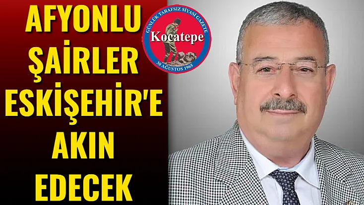 Afyonkarahisarlı Şairler Eskişehir'e Akın Edecek