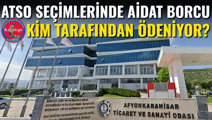 ATSO Seçimlerinde Aidat Borcu Kim Tarafından Ödeniyor?