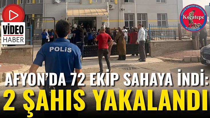 Afyon’da 72 Ekip Sahaya İndi: 2 Şahıs Yakalandı