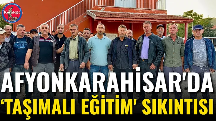 Afyonkarahisar'da ‘Taşımalı Eğitim' Sıkıntısı