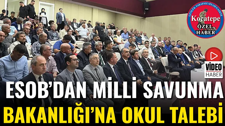 ESOB’dan Milli Savunma Bakanlığı’na Okul Talebi
