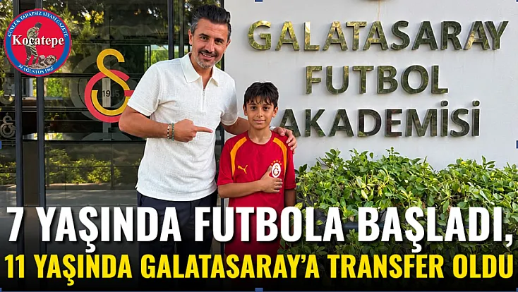 7 Yaşında Futbola Başladı, 11 Yaşında Galatasaray’a Transfer Oldu