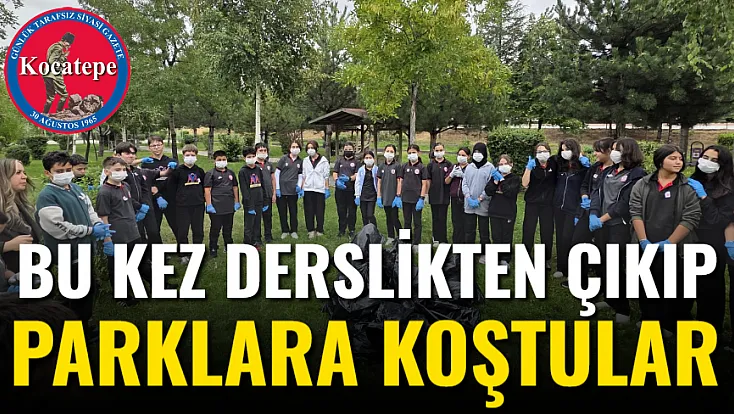 Bu Kez Derslikten Çıkıp Parklara Koştular