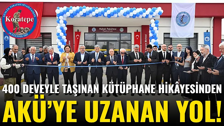 400 Deveyle Taşınan Kütüphane Hikâyesinden AKÜ’ye Uzanan Yol!
