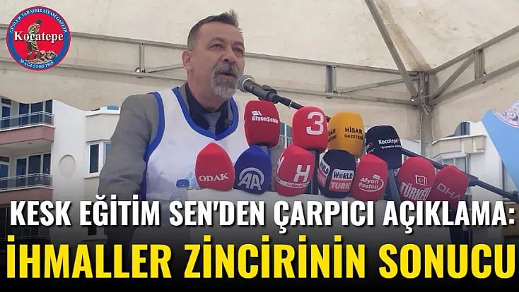 KESK Eğitim Sen'den Çarpıcı Açıklama: İhmaller Zincirinin Sonucu