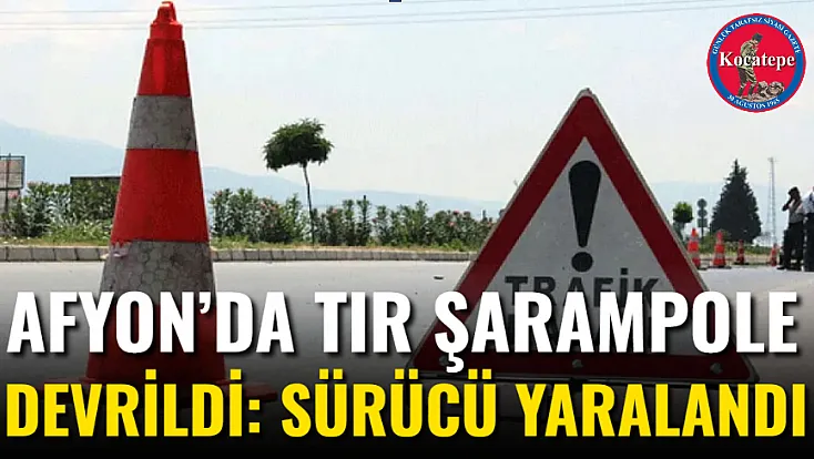 Afyon’da Tır Şarampole Devrildi: Sürücü Yaralandı