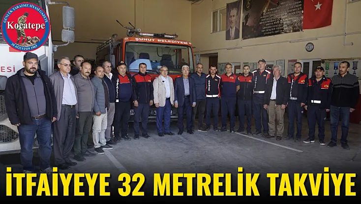 İtfaiyeye 32 Metrelik Takviye