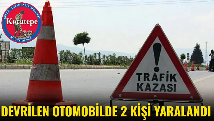 Devrilen Otomobilde 2 Kişi Yaralandı