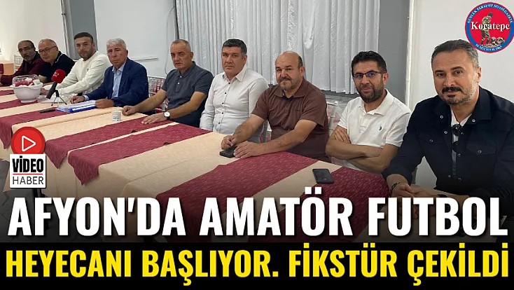 Afyon'da Amatör Futbol Heyecanı Başlıyor. Fikstür Çekildi