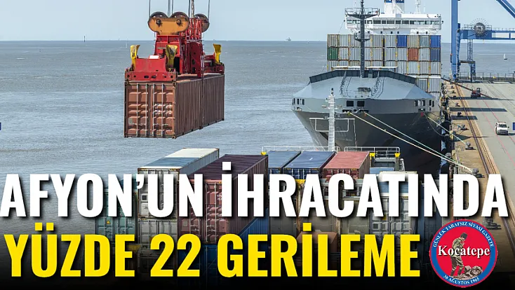 Afyon’un İhracatında Yüzde 22 Gerileme