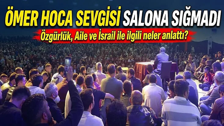 Ömer Hoca Sevgisi Salonlara Sığmadı. Özgürlük, Aile ve İsrail İle İlgili Neler Anlattı?