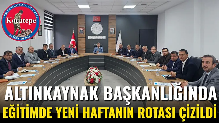 Altınkaynak Başkanlığında Eğitimde Yeni Haftanın Rotası Çizildi