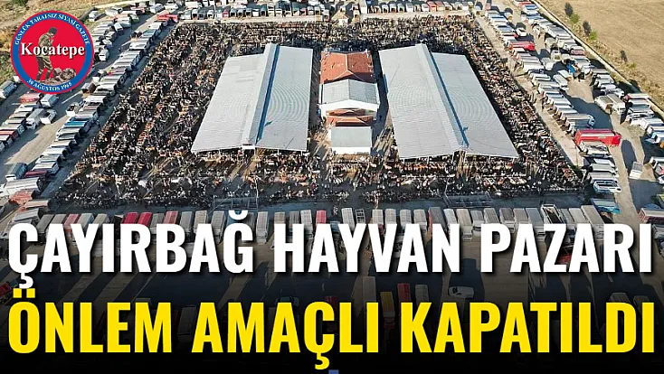 Çayırbağ Hayvan Pazarı Önlem Amaçlı Kapatıldı