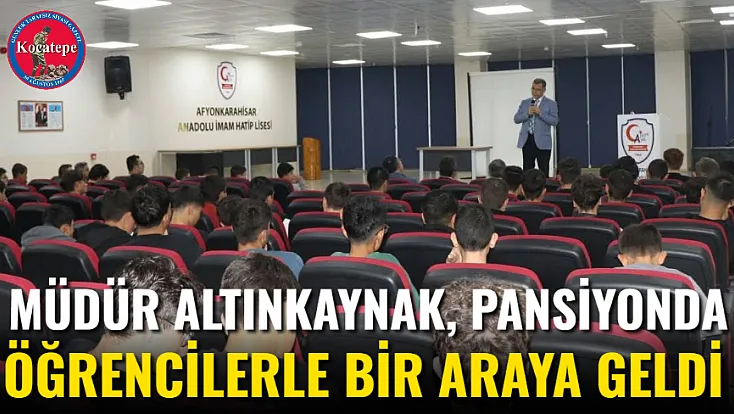 Müdür Altınkaynak, Pansiyonda Öğrencilerle Bir Araya Geldi