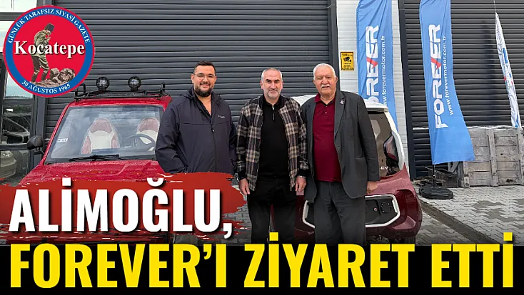 Alimoğlu, Forever’ı Ziyaret Etti