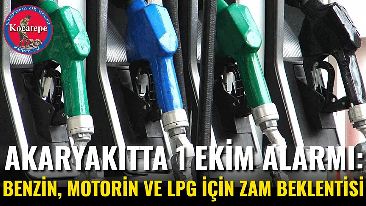 Akaryakıtta 1 Ekim Alarmı: Benzin, Motorin Ve LPG İçin Zam Beklentisi