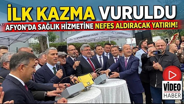 Afyon'da Sağlık Hizmetine Nefes Aldıracak Yatırım!