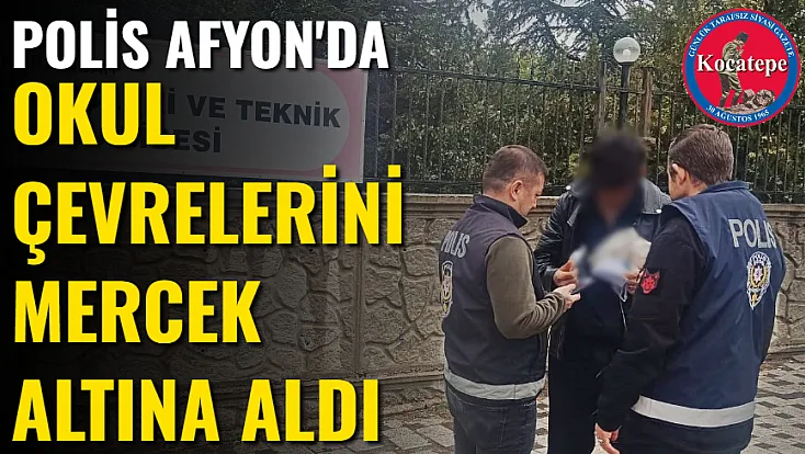 Polis Afyon'da Okul Çevrelerini Mercek Altına Aldı