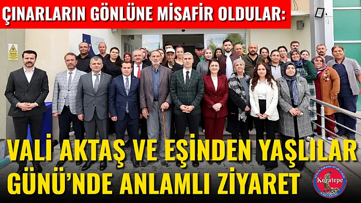 Çınarların Gönlüne Misafir Oldular: Vali Aktaş ve Eşinden Yaşlılar Günü’nde Anlamlı Ziyaret