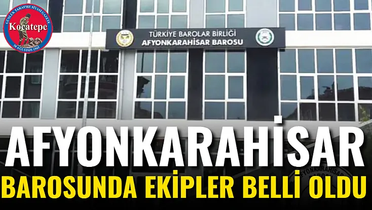 Afyonkarahisar Barosunda Ekipler Belli Oldu