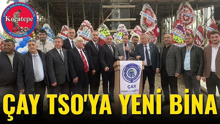 Çay TSO'ya Yeni Bina