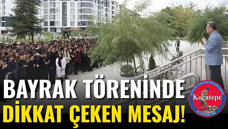 Bayrak Töreninde Dikkat Çeken Mesaj!