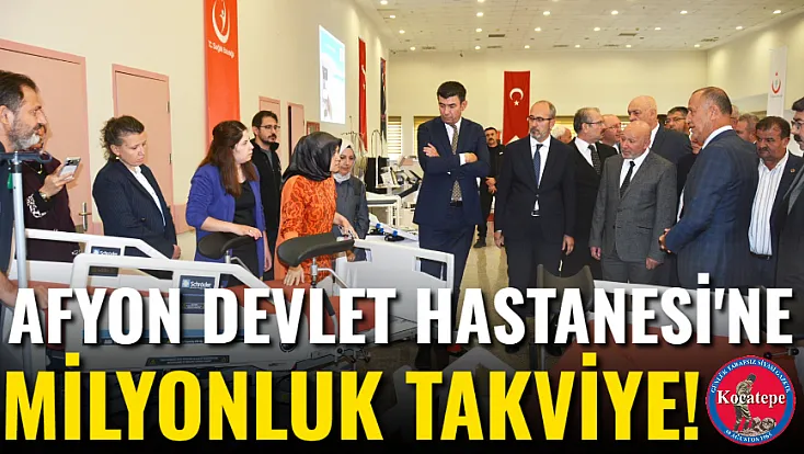 Afyon Devlet Hastanesi'ne Milyonluk Takviye!