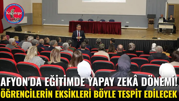 Afyon'da Eğitimde Yapay Zekâ Dönemi! Öğrencilerin Eksikleri Böyle Tespit Edilecek