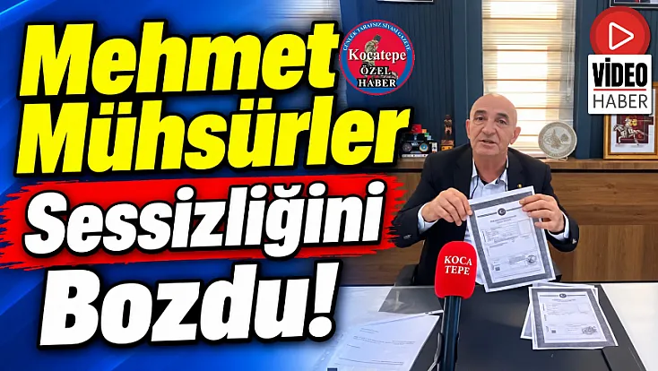 Mehmet Mühsürler Sessizliğini Bozdu!
