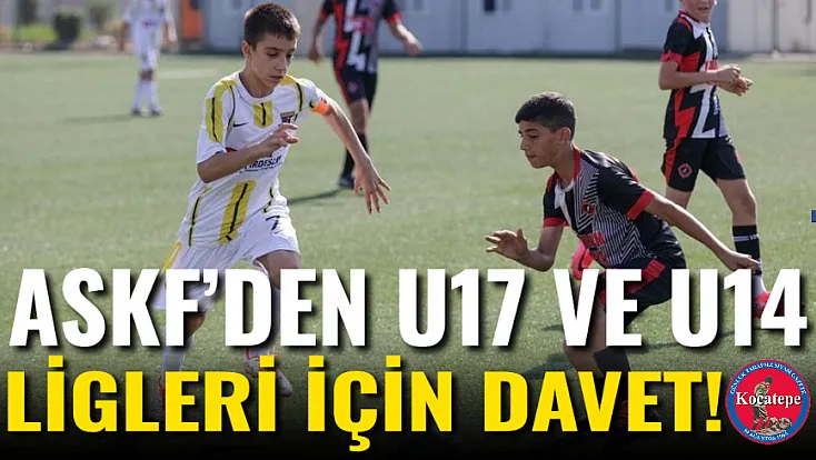ASKF’den U17 Ve U14 Ligleri İçin Davet!