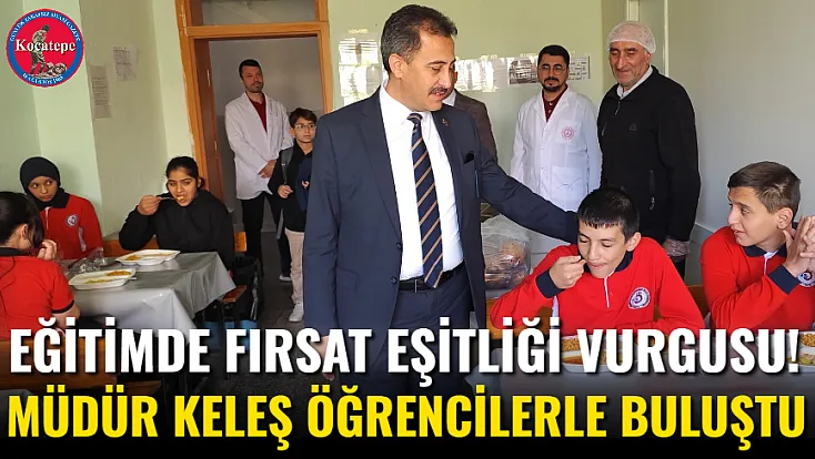 Eğitimde Fırsat Eşitliği Vurgusu! Müdür Keleş Öğrencilerle Buluştu