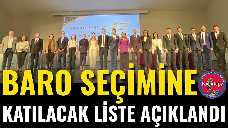 Baro Seçimine Katılacak Liste Açıklandı