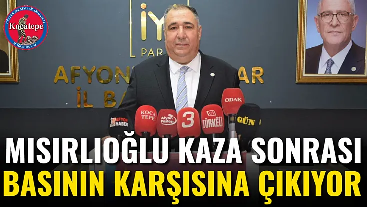 Mısırlıoğlu Kaza Sonrası Basının Karşısına Çıkıyor