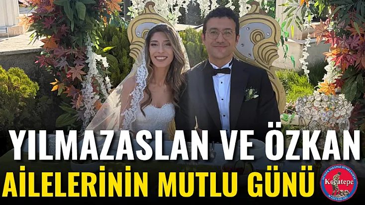 Yılmazaslan Ve Özkan Ailelerinin Mutlu Günü