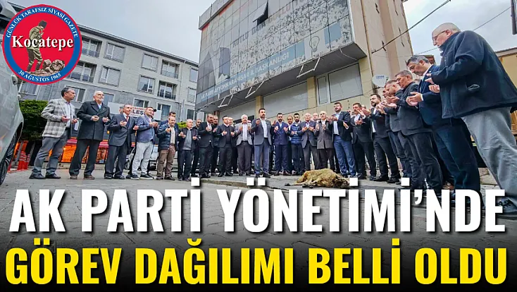 AK Parti Yönetimi’nde Görev Dağılımı Belli Oldu
