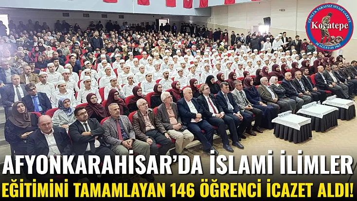 Afyonkarahisar’da İslami İlimler Eğitimini Tamamlayan 146 Öğrenci İcazet Aldı!