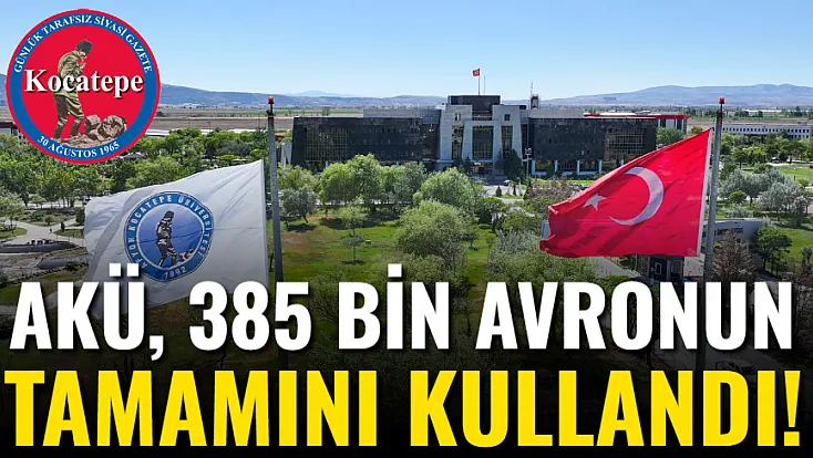 AKÜ, 385 Bin Avronun Tamamını Kullandı!