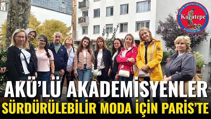 AKÜ’lü Akademisyenler Sürdürülebilir Moda İçin Paris’te