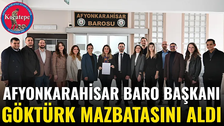 Afyonkarahisar Baro Başkanı Göktürk Mazbatasını Aldı