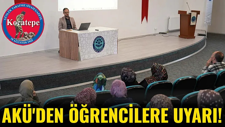 AKÜ'den Öğrencilere Uyarı!