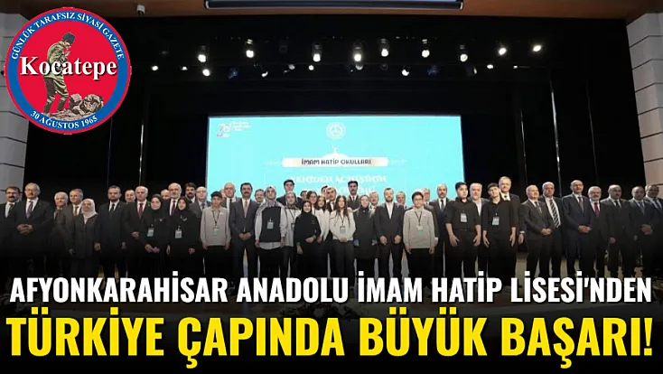 Afyonkarahisar Anadolu İmam Hatip Lisesi'nden Türkiye Çapında Büyük Başarı!