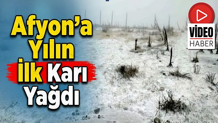 Afyon'a Yılın İlk Karı Yağdı