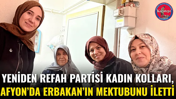 Yeniden Refah Partisi Kadın Kolları, Afyon’da Erbakan’ın mektubunu iletti